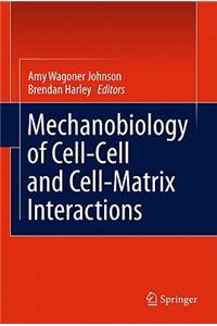 Mechanobiology of Cell-Cell and Cell-Matrix Interactions