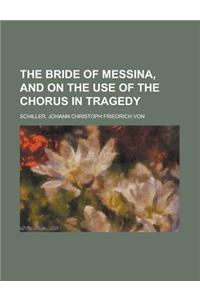 The Bride of Messina, and on the Use of the Chorus in Tragedy
