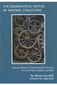 Grammatical Nature of Minimal Structures: Impoverishment of Grammatical Features in a Non-Fluent Aphasic Speaker