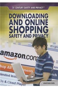 Downloading and Online Shopping Safety and Privacy