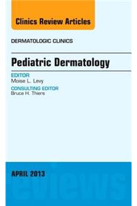 Pediatric Dermatology, an Issue of Dermatologic Clinics