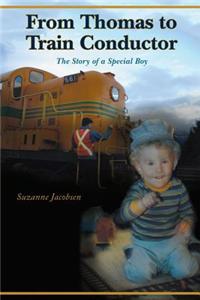 From Thomas to Train Conductor: The Story of a Special Boy