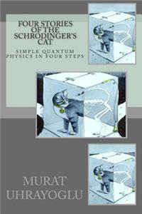 Four Stories of the Schrodinger's Cat