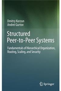 Structured Peer-To-Peer Systems