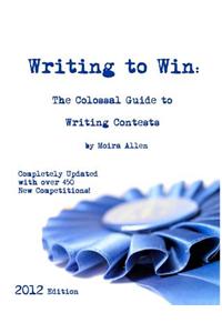 Writing to Win: The Colossal Guide to Writing Contests