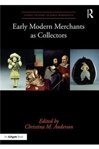 Early Modern Merchants as Collectors