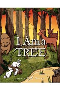 I Am A Tree