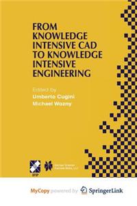 From Knowledge Intensive CAD to Knowledge Intensive Engineering