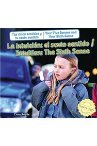 La Intuición: El Sexto Sentido / Intuition: The Sixth Sense