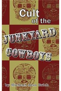 Cult of the Junkyard Cowboys