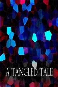 A Tangled Tale