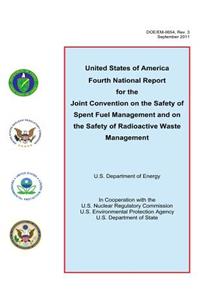 United States of America Fourth National Report for the Joint Convention on the Safety of Spent Fuel Management and on the Safety of Radioactive Waste Management