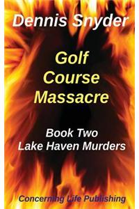 Golf Course Massacre