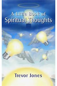 A Little Book of Spiritual Thoughts