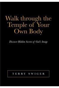 Walk Through the Temple of Your Own Body