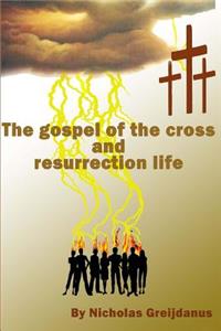 The gospel of the cross and resurrection life