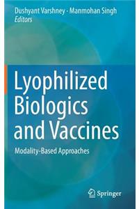 Lyophilized Biologics and Vaccines