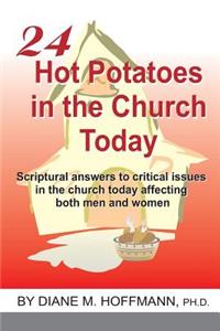 24 Hot Potatoes in the Church Today