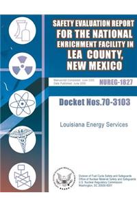 Safety Evaluation Report for the National Enrichment Facility in Lea County, New Mexico