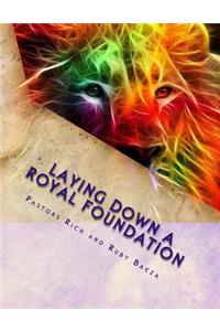 Laying Down a Royal Foundation