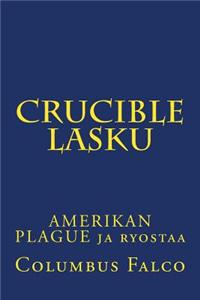 Crucible Lasku: Amerikan Plague Ja Ryostaa