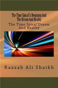 The Time Spiral?s Bwgining and the Dream and Reality
