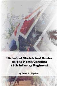 Historical Sketch and Roster of the North Carolina 18th Infantry Regiment