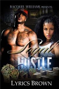 Loyal To The Hustle
