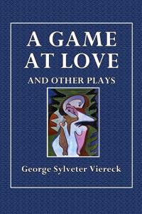 A Game at Love and Other Plays