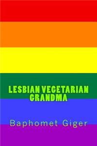 Lesbian Vegetarian Grandma