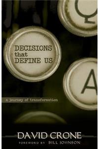 Decisions That Define Us