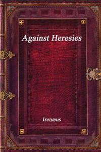 Against Heresies
