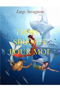 Trois sirènes pour moi