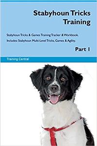 Stabyhoun Tricks Training Stabyhoun Tricks & Games Training Tracker & Workbook. Includes: Stabyhoun Multi-Level Tricks, Games & Agility. Part 1