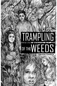 Trampling of the Weeds