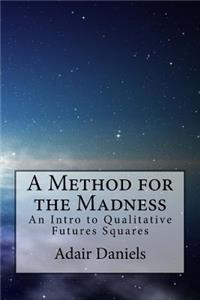 Method for the Madness