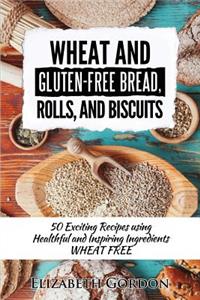 Wheat & Gluten-Free Bread, Rolls, and Biscuits