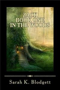 Zack Book One, In the Woods