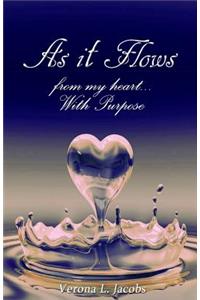 'As It Flows From My Heart...With Purpose'
