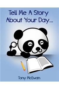 Tell Me A Story About Your Day...