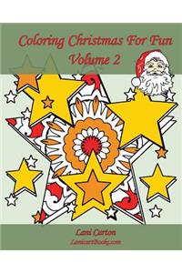 Coloring Christmas For Fun - Volume 2