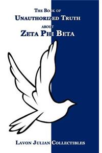 The Book of Unauthorized Truth about Zeta Phi Beta