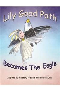 Lily Good Path Becomes the Eagle