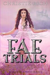 Fae Trials: Elemental Enmity Book 0