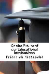 On the Future of our Educational Institutions