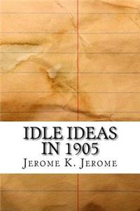 Idle Ideas in 1905