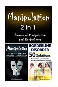 Manipulation: 2 in 1; Beware of Manipulation and Borderliners