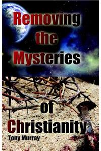 Removing the Mysteries of Christianity