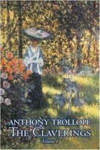 The Claverings, Volume I of II by Anthony Trollope, Fiction, Literary