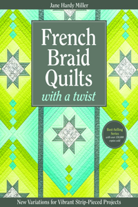 French Braid Quilts with a Twist